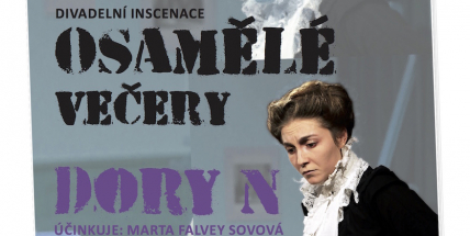 Inscenace Osamělé večery Dory N. už dnes v Dklubu